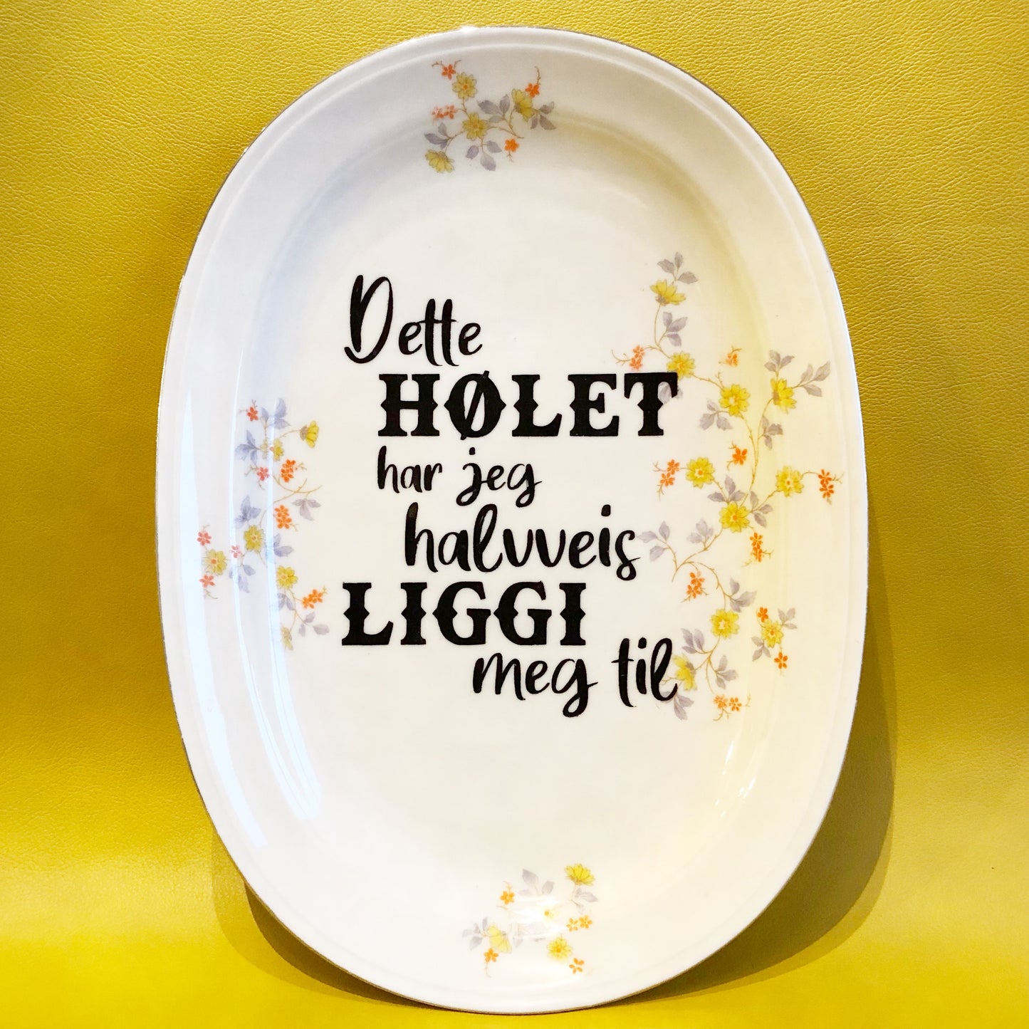 Dette hølet har jeg halvveis liggi meg til