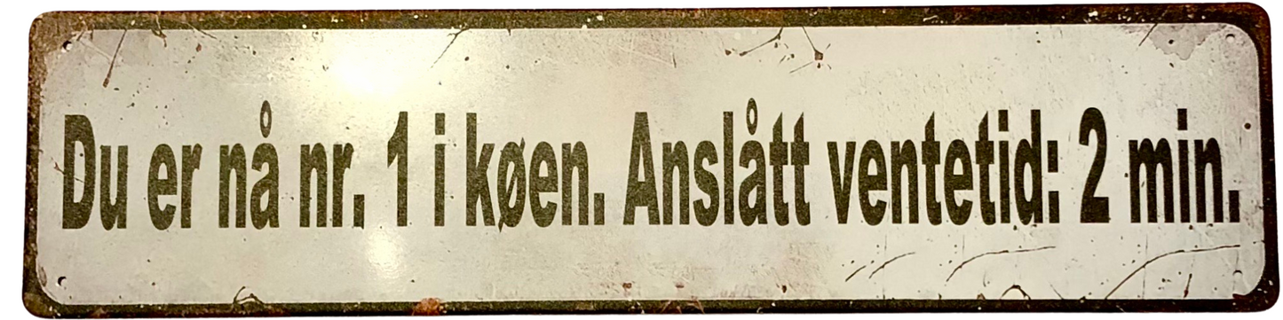 Du er nå nr. 1 i køen. Anslått ventetid: 2 min.