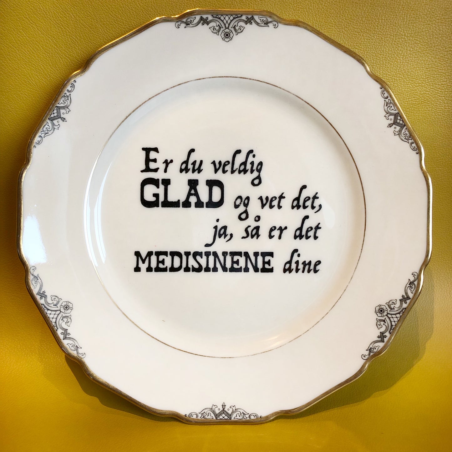 Er du veldig glad og vet det, ja, så er det medisinene dine
