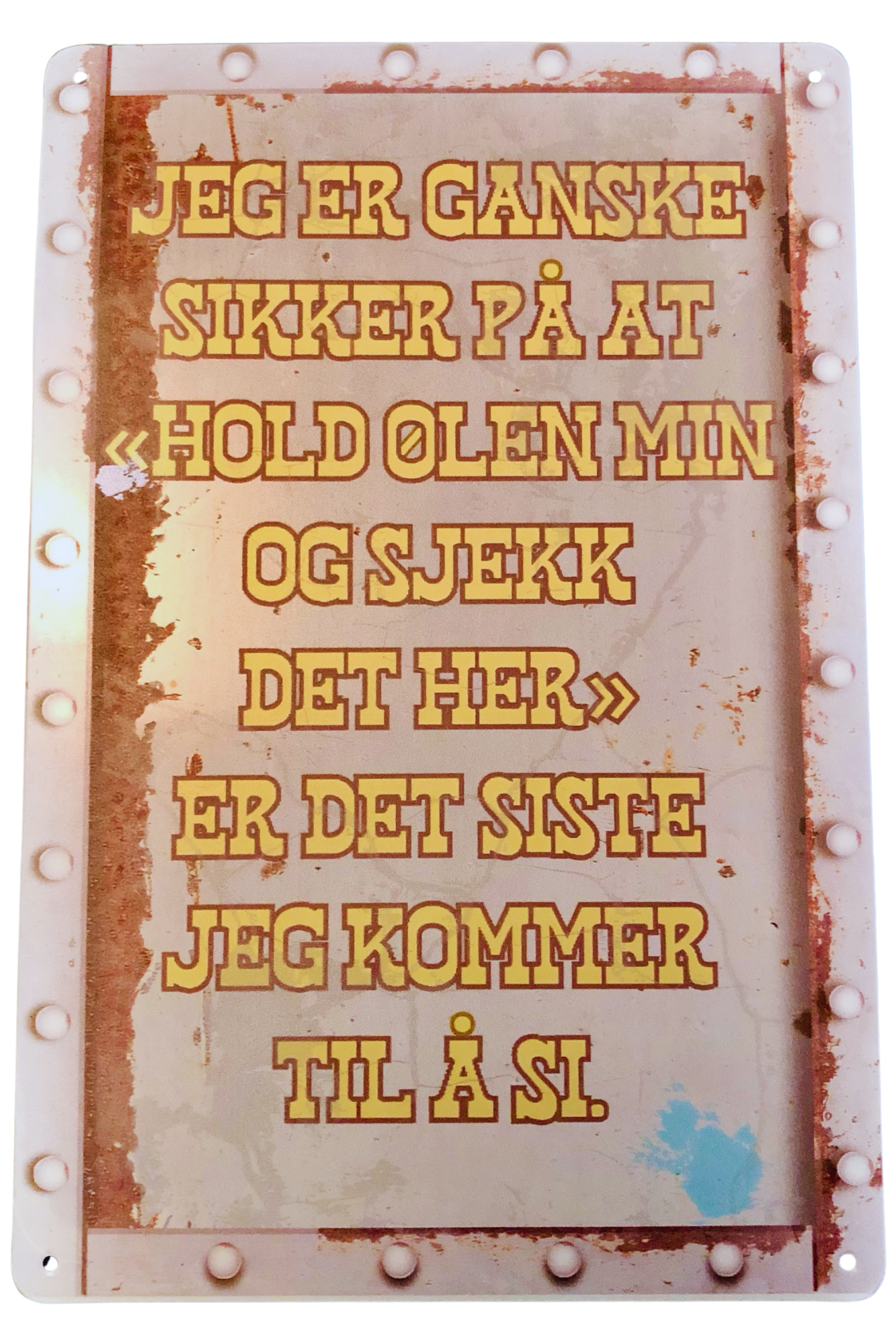 Jeg er ganske sikker på at «hold ølen min og sjekk det her» er det siste jeg kommer til å si