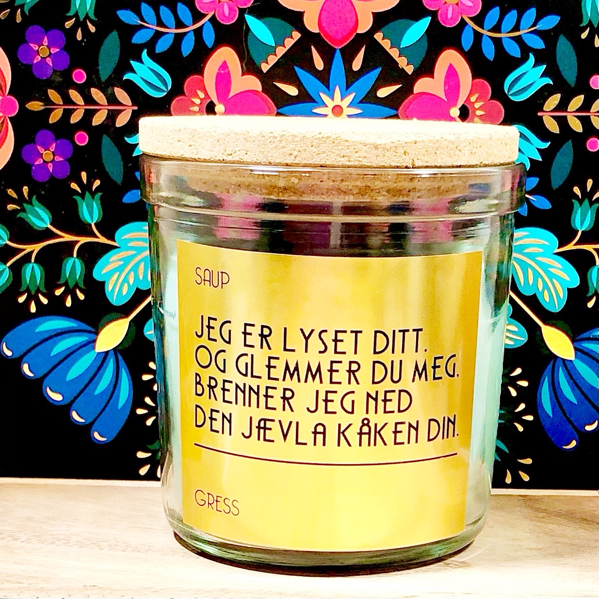 Jeg er lyset ditt, og glemmer du meg, brenner jeg ned den jævla kåken din