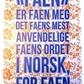 «Faen» er faen meg det faens mest anvendelige faens ordet på norsk, for faen