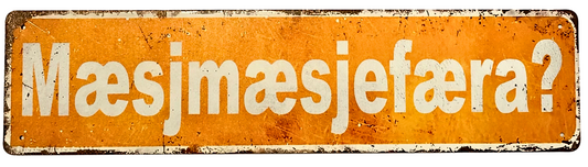 Mæsjmæsjefæra?