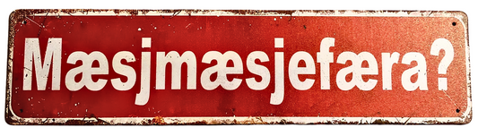 Mæsjmæsjefæra?