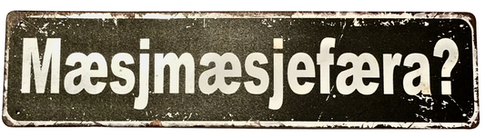 Mæsjmæsjefæra?